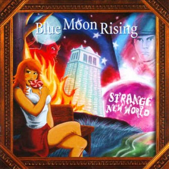 Blue Moon Rising - Strange New World - Klik op de afbeelding om het venster te sluiten